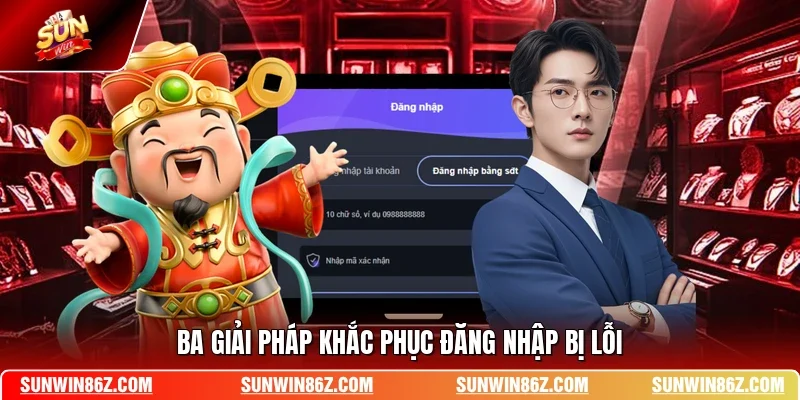 Ba giải pháp khắc phục đăng nhập bị lỗi