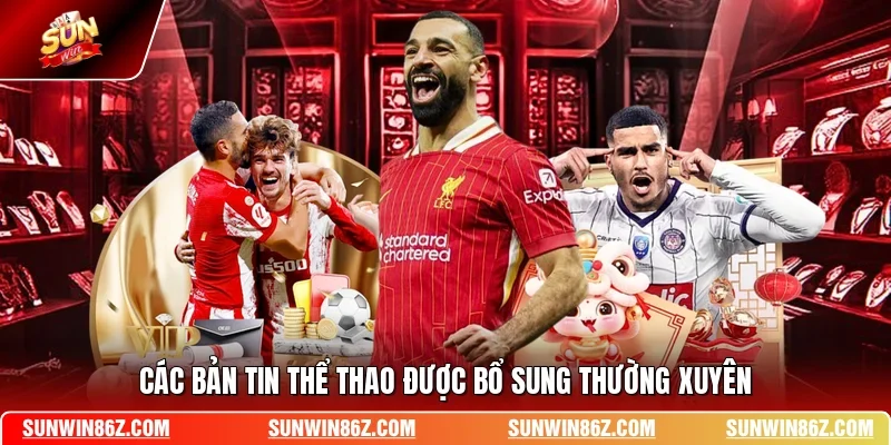 Các bản tin thể thao được bổ sung thường xuyên