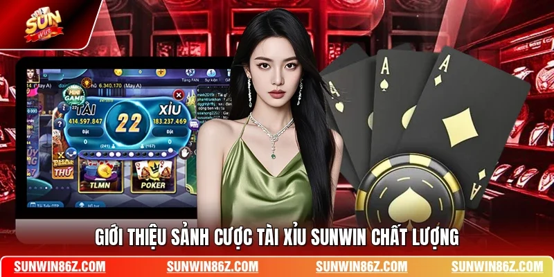 Giới thiệu sảnh cược tài xỉu SUNWIN chất lượng