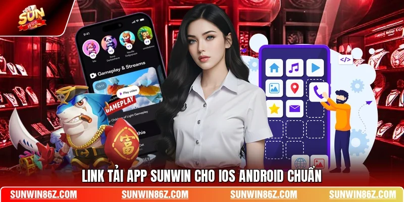 Link tải app SUNWIN cho IOS Android chuẩn