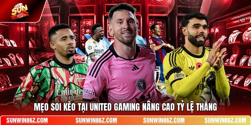 Mẹo soi kèo trên United Gaming nâng cao tỷ lệ thắng