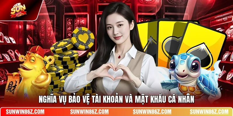 Nghĩa vụ bảo vệ tài khoản và mật khẩu cá nhân