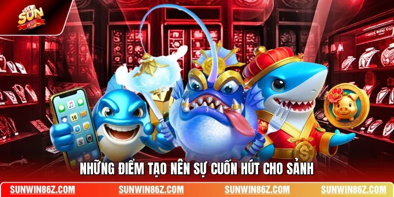 Những điểm tạo nên sự cuốn hút cho sảnh