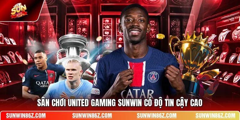 Sân chơi United Gaming SUNWIN có độ tin cậy cao