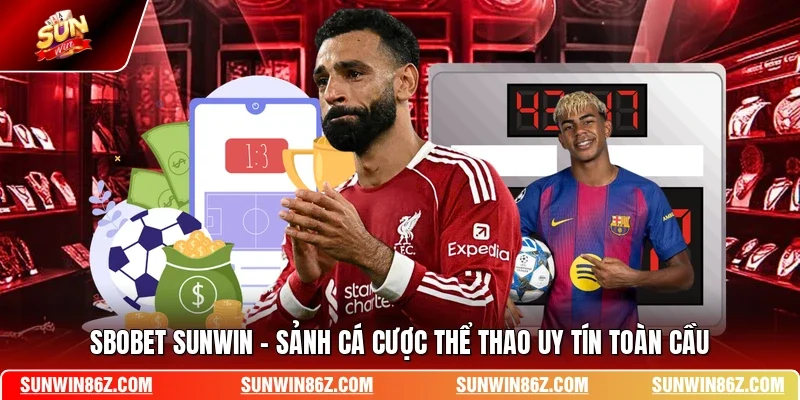 SBOBET SUNWIN - Sảnh Cá Cược Thể Thao Uy Tín Toàn Cầu