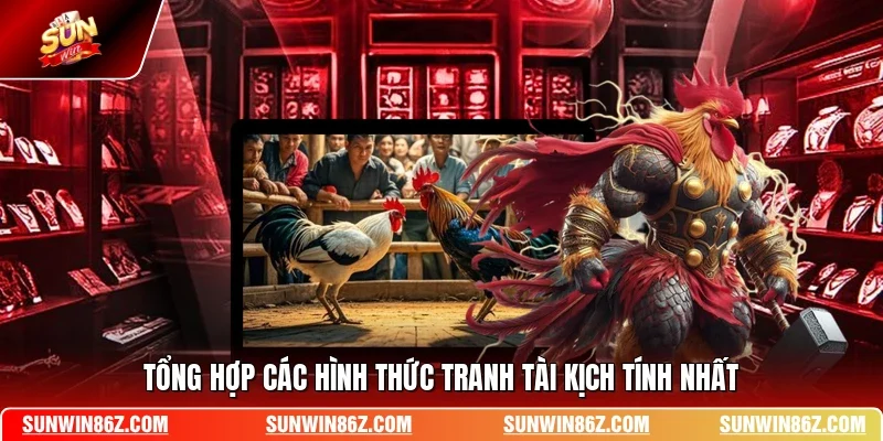 Tổng hợp các hình thức tranh tài kịch tính nhất