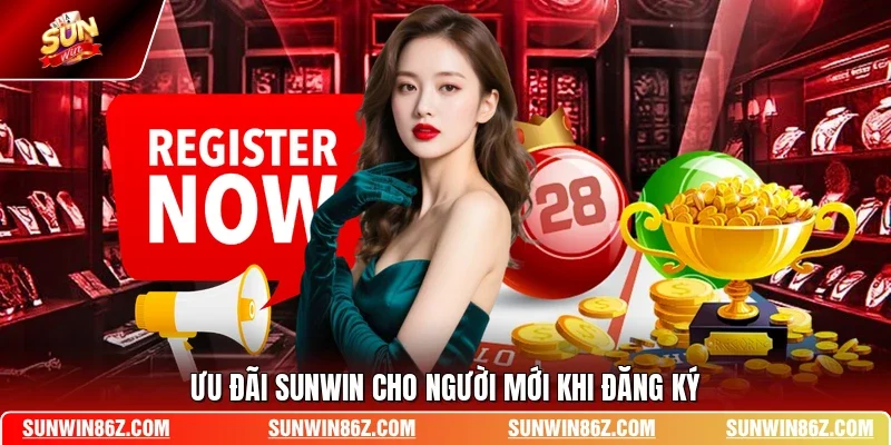 Ưu đãi SUNWIN cho người mới khi đăng ký